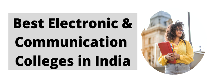 Best Electronics & Communication Engineering Colleges in India